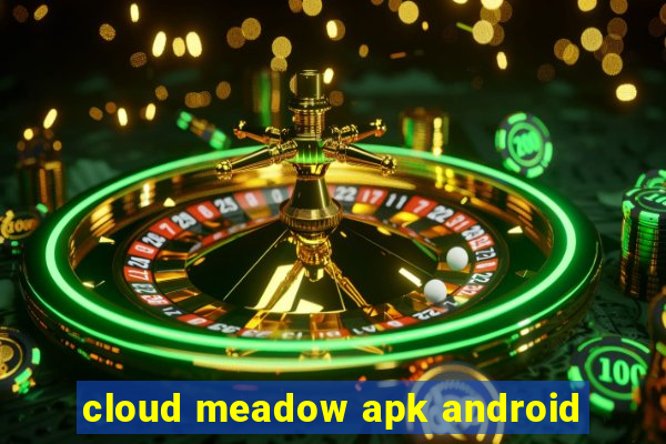 cloud meadow apk android